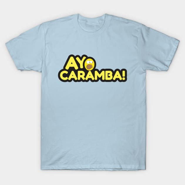 Ay Caramba T-Shirt by djwalesfood